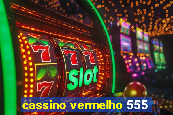 cassino vermelho 555